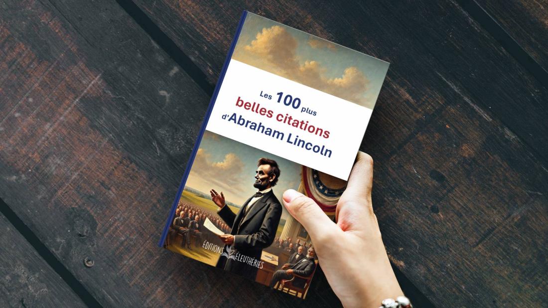 Les 100 plus belles citations de Lincoln [PAPIER & E-BOOK]